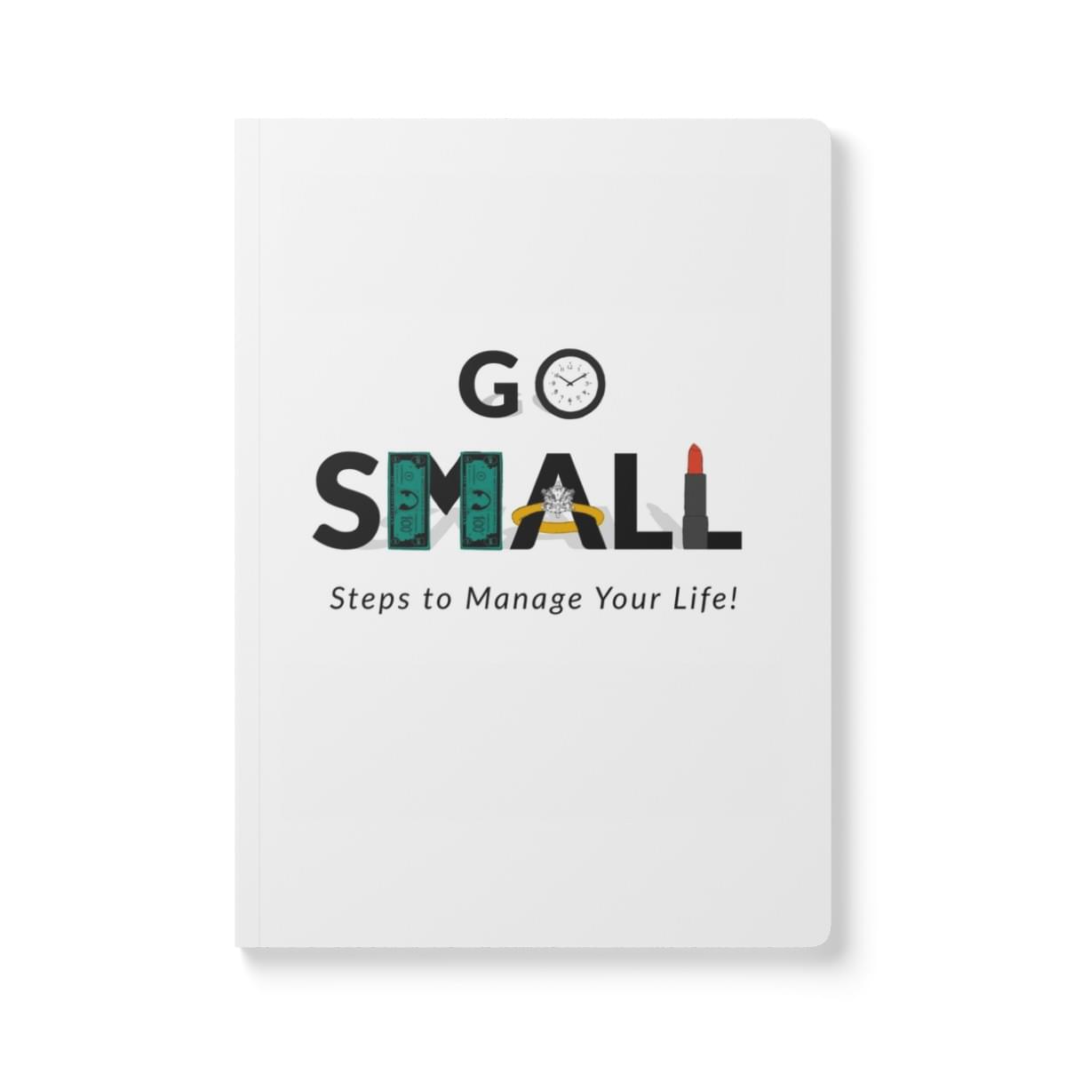 " Go Small" Softcover Journal (with Inside Prints)