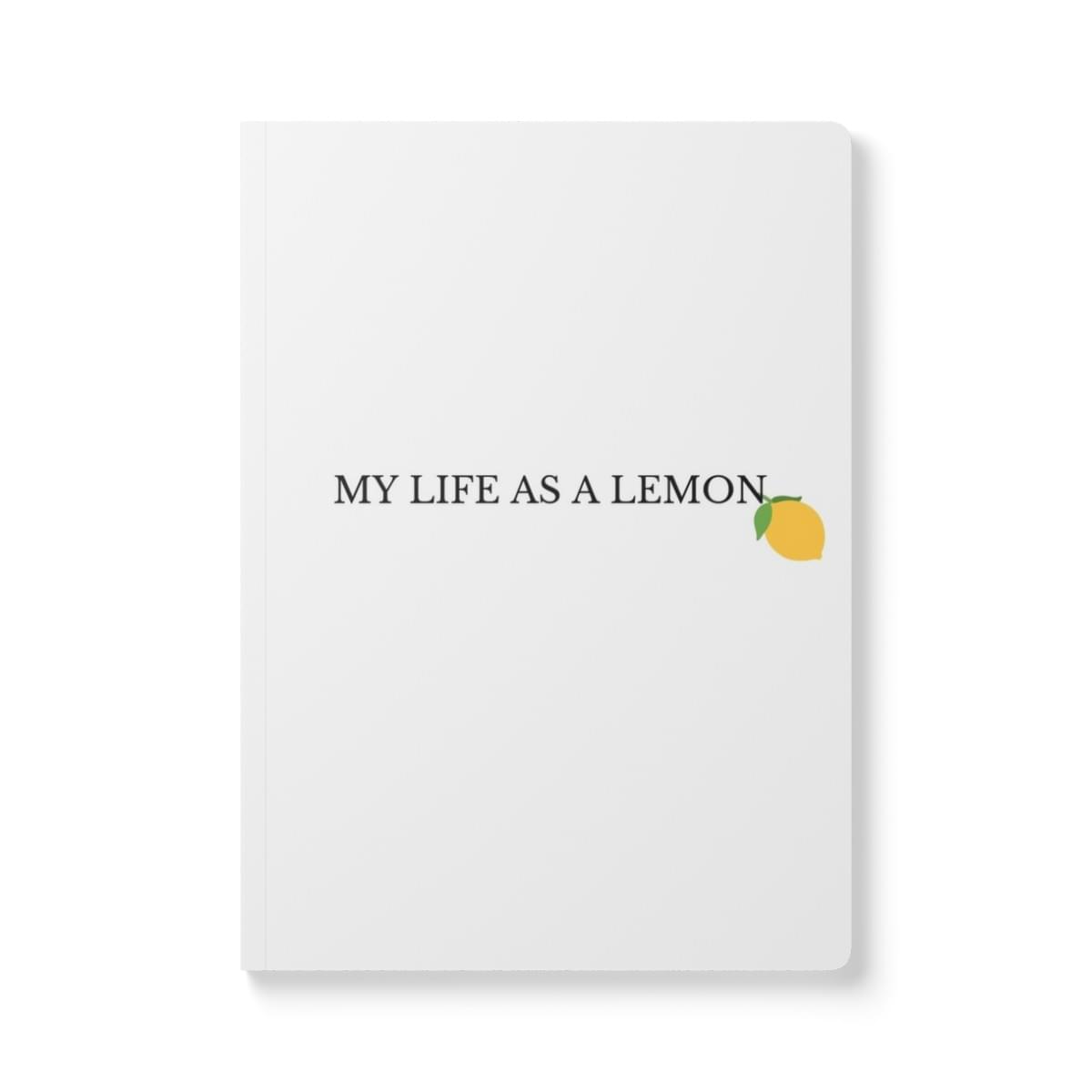 " My life as a Lemon" Softcover Journal (with Inside Prints)